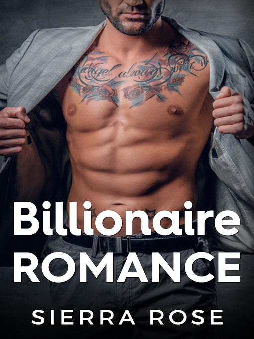 Title details for Billionaire Romance by Sierra Rose - Available